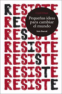 Resiste. Pequenas ideas para cambiar el mundo (Los Tres Mundos)
