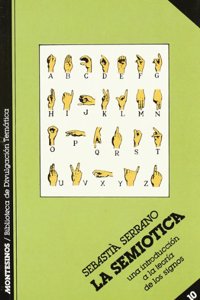 La Semiotica: Una Introduccion a la Teoria de Los Signos (Biblioteca de Divulgacion Tematica)