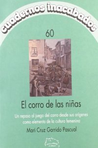 El Corro de Las Ninas, El Circulo de Las Mujeres: Un Repaso Al Juego del Corro Desde Sus Origenes Como Elemento de La Cultura Femenina