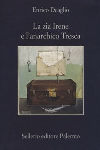 La zia Irene e l'anarchico tresca
