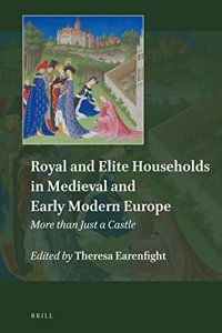 Royal and Elite Households in Medieval and Early Modern Europe