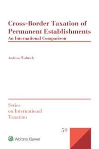 Cross-Border Taxation of Permanent Establishments