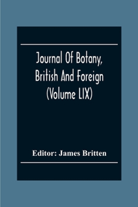 Journal Of Botany, British And Foreign (Volume Lix)