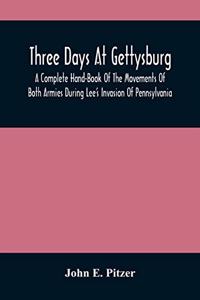 Three Days At Gettysburg