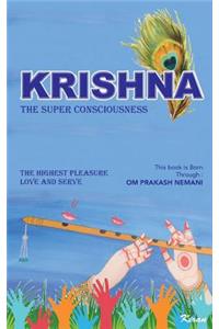 Krishna - The Super Consciousness