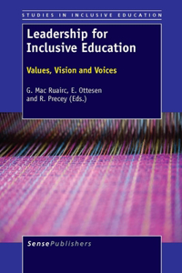 Leadership for Inclusive Education: Values, Vision and Voices