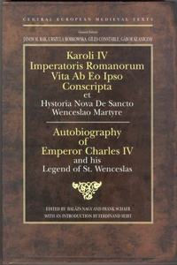 Autobiography of Emperor Charles IV and his Legend of St Wenceslas