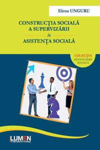 Construc&#355;ia social&#259; a superviz&#259;rii în asisten&#355;a social&#259;