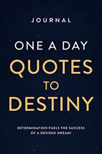 Journal One a Day Quotes to Destiny
