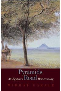 Pyramids Road: An Egyptian Journey