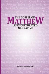 Gospel of Matthew as Enculturated Narrative