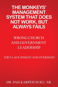 The Monkeys' Management System That Does Not Work, But Always Fails