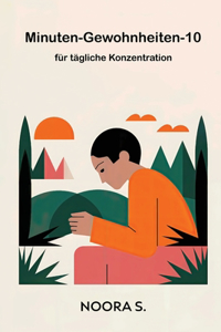 10-Minuten-Gewohnheiten für tägliche Konzentration