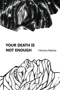 Your Death Is Not Enough