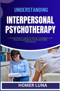 Understanding Interpersonal Psychotherapy