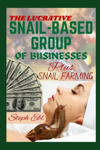 Lucrative Snail-Based Group of Businesses