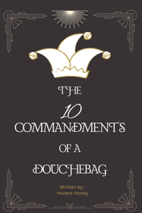 10 Commandments of a Douchebag