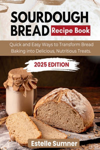 Sourdough Bread Recipe Book