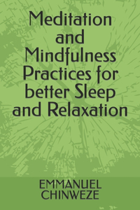 Meditation and Mindfulness Practices for better Sleep and Relaxation