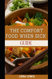 The Comfort Food When Sick Guide