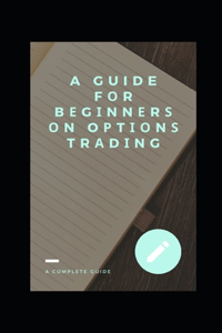 A Guide fоr Bеgіnnеrѕ оn Oрtіоnѕ Trаdіng