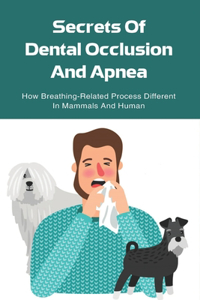 Secrets Of Dental Occlusion And Apnea
