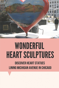 Wonderful Heart Sculptures