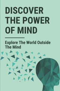 Discover The Power Of Mind