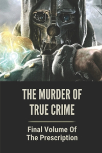 The Murder Of True Crime