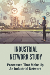 Industrial Network Study