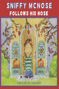 Sniffy McNose Follows His Nose