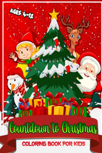 Countdown To Christmas Coloring Book For Kids Ages 4-12