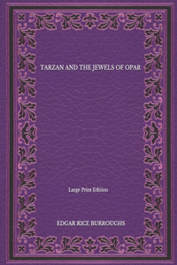Tarzan And The Jewels Of Opar - Large Print Edition