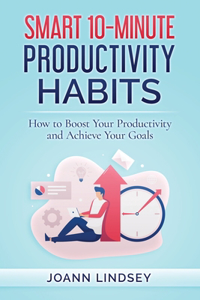 Smart 10-Minute Productivity Habits