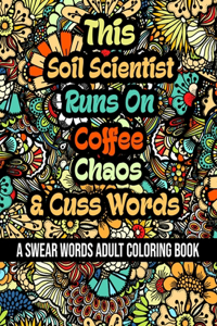 This Soil Scientist Runs On Coffee, Chaos and Cuss Words