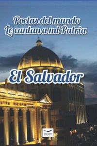 Poetas del Mundo Le Cantan a Mi Patria El Salvador