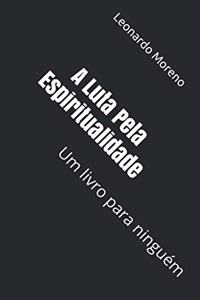 A Luta Pela Espiritualidade