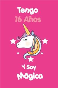 Tengo 16 Años Y Soy Magica: Cuaderno De Unicornio Diario Regalo De Cumpleaños Niña 16 Años, 120 páginas