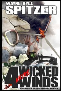 4 More Wicked Winds