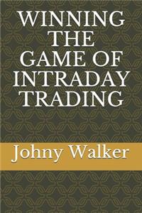 Winning the Game of Intraday Trading