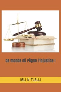 Ce monde où règne l'injustice !