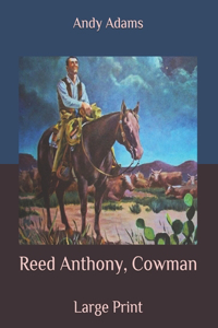 Reed Anthony, Cowman