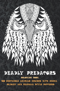 Deadly Predators - Coloring Book - 100 Zentangle Animals Designs with Henna, Paisley and Mandala Style Patterns