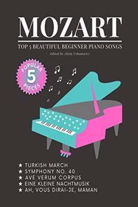 MOZART - Top 5 BEAUTIFUL Beginner Piano Songs