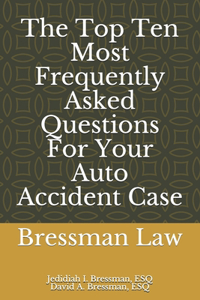 Top Ten Most Frequently Asked Questions For Your Auto Accident Case