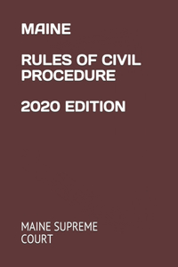 Maine Rules of Civil Procedure 2020 Edition