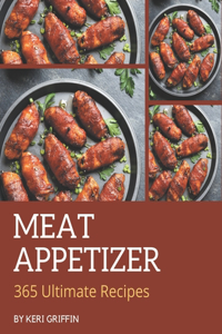 365 Ultimate Meat Appetizer Recipes