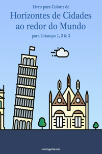 Livro para Colorir de Horizontes de Cidades ao redor do Mundo para Crianças 1, 2 & 3