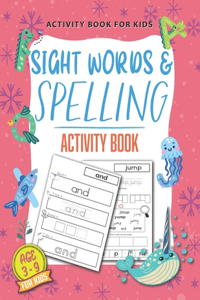 Sight Words and Spelling Activity book for Kids Ages 3-9