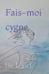 Fais-moi cygne
